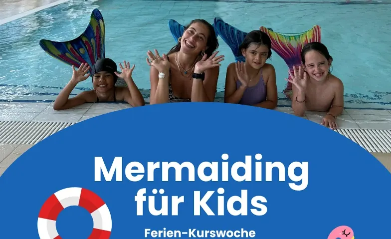 Mermaiding in den Sommerferien (10. - 14.08.2026)