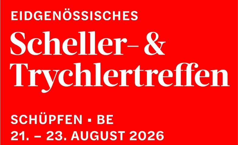 Eidg. Scheller- und Trychlertreffen EST2026